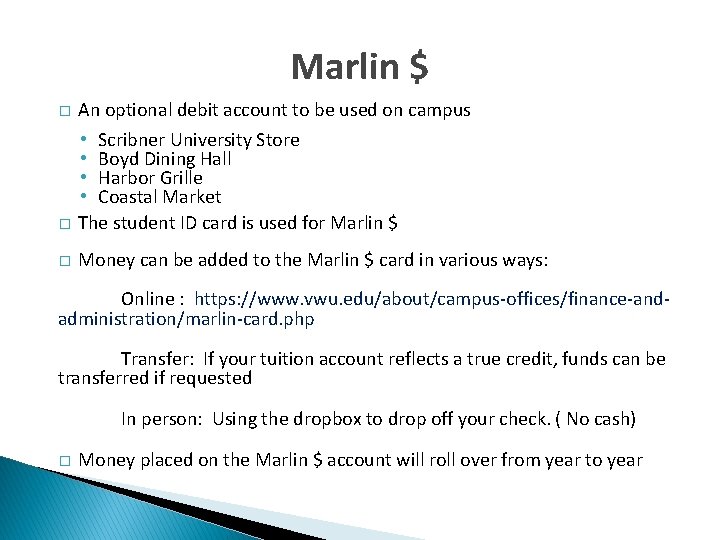 Marlin $ � An optional debit account to be used on campus • Scribner