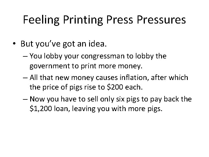 Feeling Printing Pressures • But you’ve got an idea. – You lobby your congressman