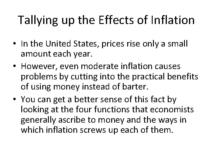 Tallying up the Effects of Inflation • In the United States, prices rise only