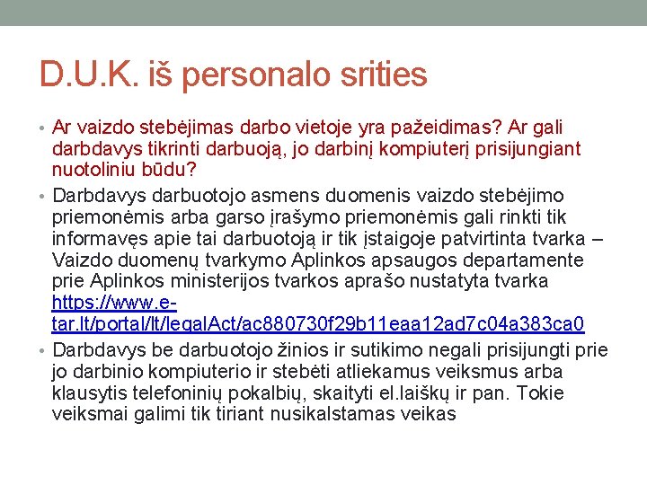 D. U. K. iš personalo srities • Ar vaizdo stebėjimas darbo vietoje yra pažeidimas?