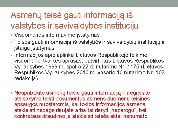 Asmenų teisė gauti informaciją iš valstybės ir savivaldybės institucijų • Visuomenės informavimo įstatymas •