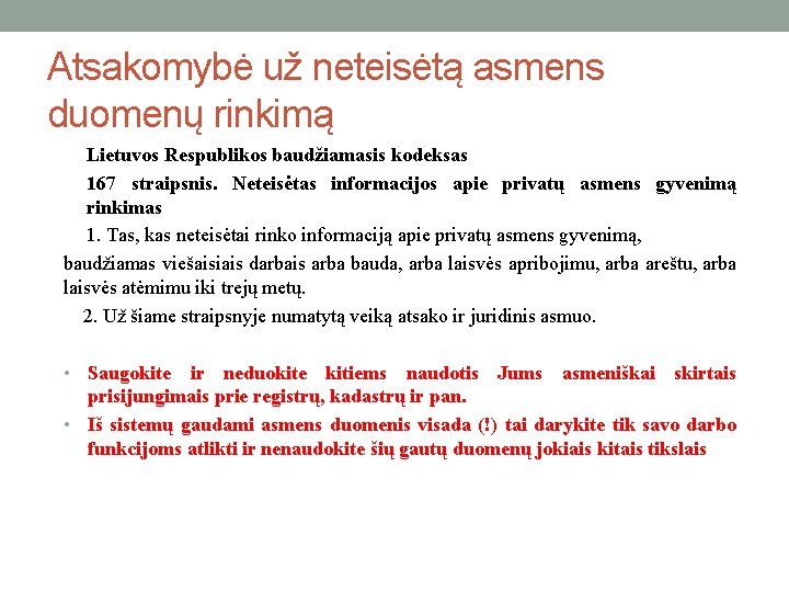 Atsakomybė už neteisėtą asmens duomenų rinkimą Lietuvos Respublikos baudžiamasis kodeksas 167 straipsnis. Neteisėtas informacijos