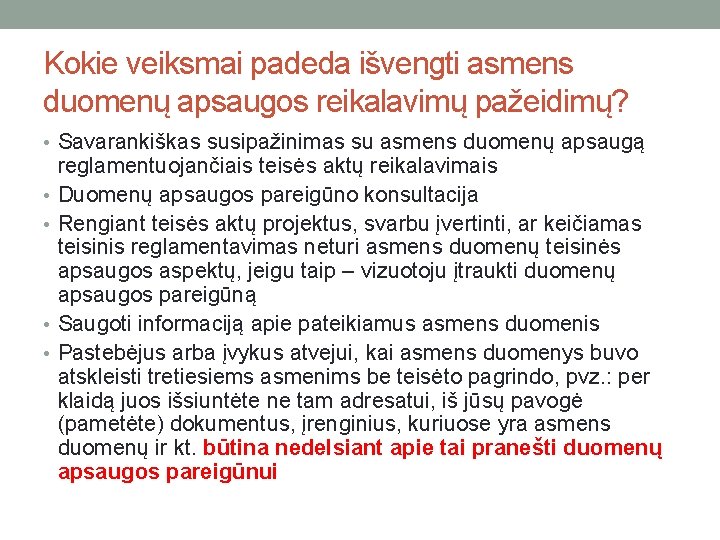 Kokie veiksmai padeda išvengti asmens duomenų apsaugos reikalavimų pažeidimų? • Savarankiškas susipažinimas su asmens