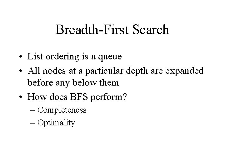 Breadth-First Search • List ordering is a queue • All nodes at a particular