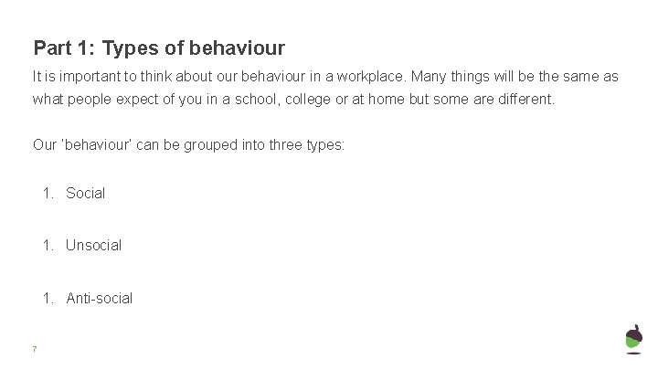 Part 1: Types of behaviour It is important to think about our behaviour in Part 1: Types of behaviour It is important to think about our behaviour in