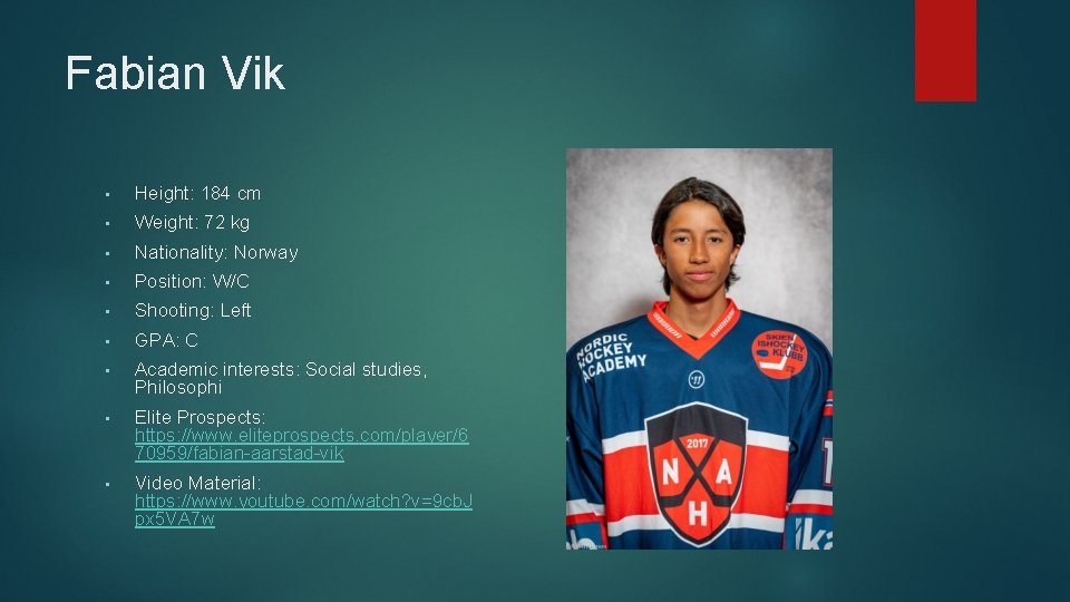 Fabian Vik • Height: 184 cm • Weight: 72 kg • Nationality: Norway •