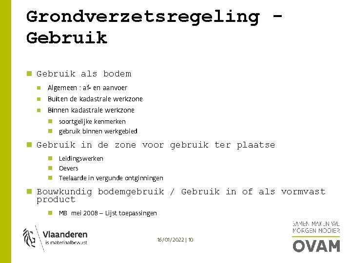 Grondverzetsregeling Gebruik als bodem Algemeen : af- en aanvoer Buiten de kadastrale werkzone Binnen