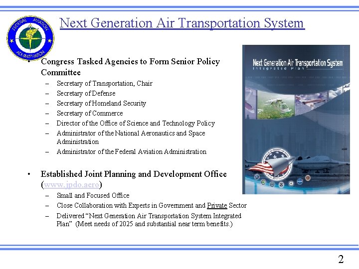 Next Generation Air Transportation System • Congress Tasked Agencies to Form Senior Policy Committee