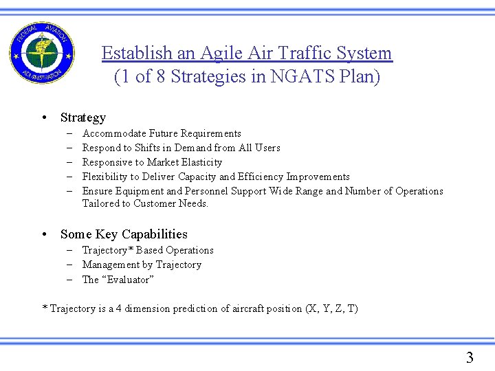 Establish an Agile Air Traffic System (1 of 8 Strategies in NGATS Plan) •