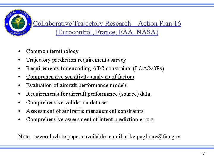 Collaborative Trajectory Research – Action Plan 16 (Eurocontrol, France, FAA, NASA) • • •