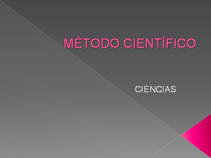 MÉTODO CIENTÍFICO CIENCIAS 