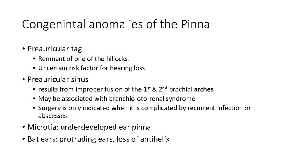 Congenintal anomalies of the Pinna • Preauricular tag • Remnant of one of the