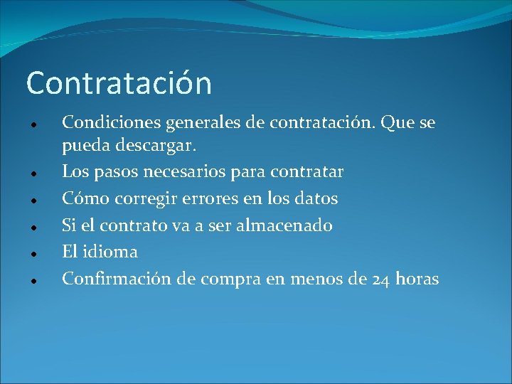 Contratación Condiciones generales de contratación. Que se pueda descargar. Los pasos necesarios para contratar