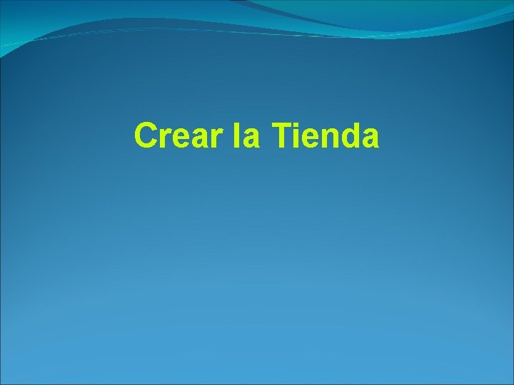 Crear la Tienda 