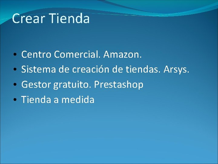 Crear Tienda • • Centro Comercial. Amazon. Sistema de creación de tiendas. Arsys. Gestor