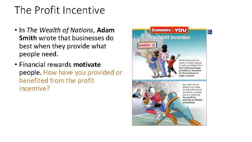 The Profit Incentive • In The Wealth of Nations, Adam Smith wrote that businesses