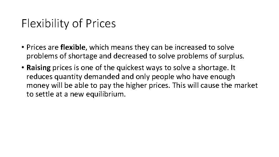 Flexibility of Prices • Prices are flexible, which means they can be increased to