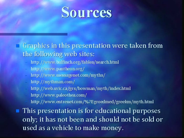 Sources n Graphics in this presentation were taken from the following web sites: –
