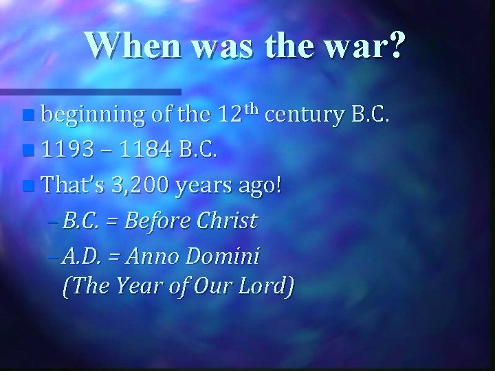 When was the war? n beginning of the 12 th century B. C. n