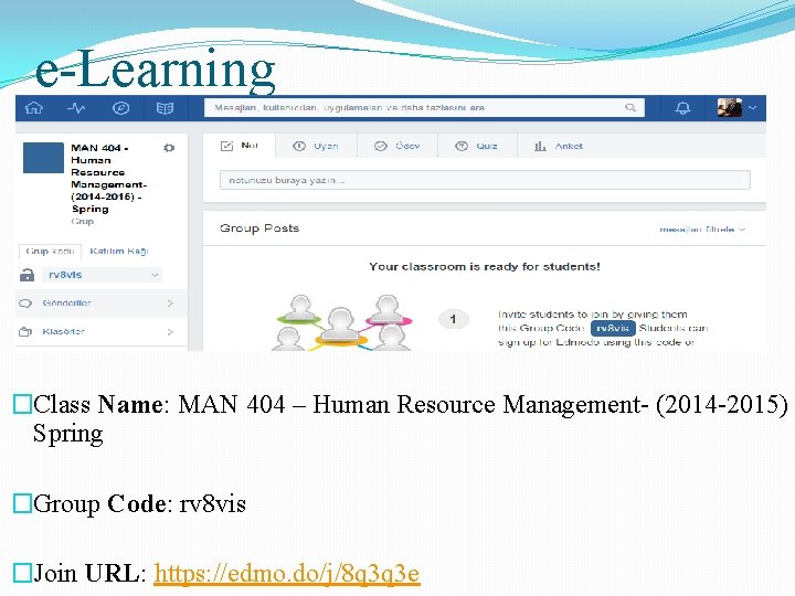 e-Learning �Class Name: MAN 404 – Human Resource Management- (2014 -2015) Spring �Group Code: