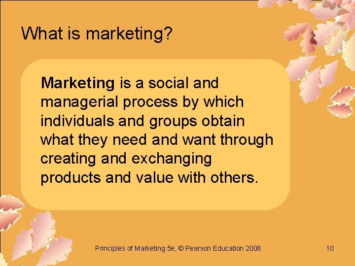 What is marketing? Marketing is a social and managerial process by which individuals and