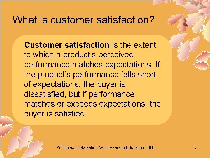 What is customer satisfaction? Customer satisfaction is the extent to which a product’s perceived