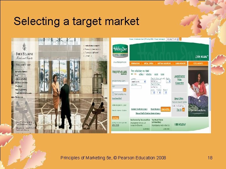 Selecting a target market Principles of Marketing 5 e, © Pearson Education 2008 18