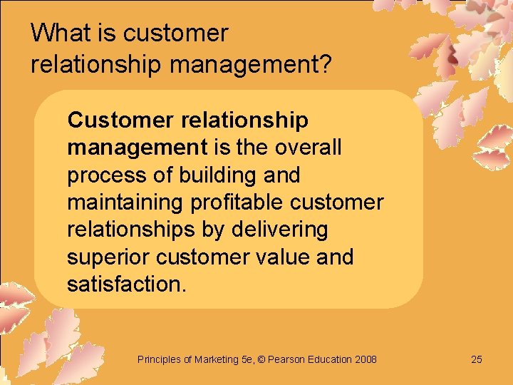 What is customer relationship management? Customer relationship management is the overall process of building