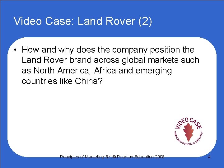 Video Case: Land Rover (2) • How and why does the company position the