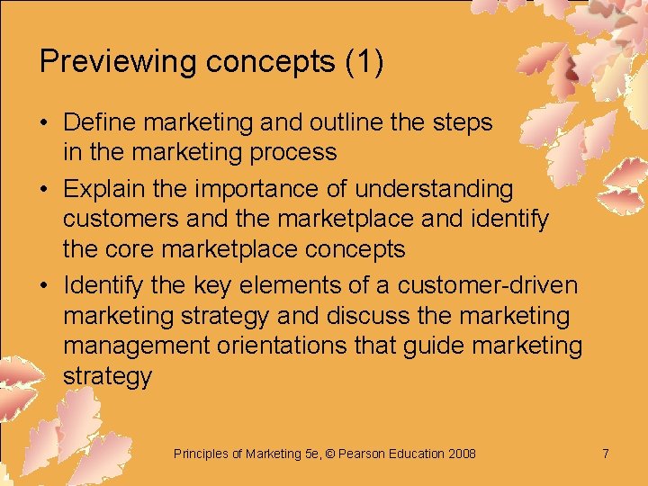 Previewing concepts (1) • Define marketing and outline the steps in the marketing process