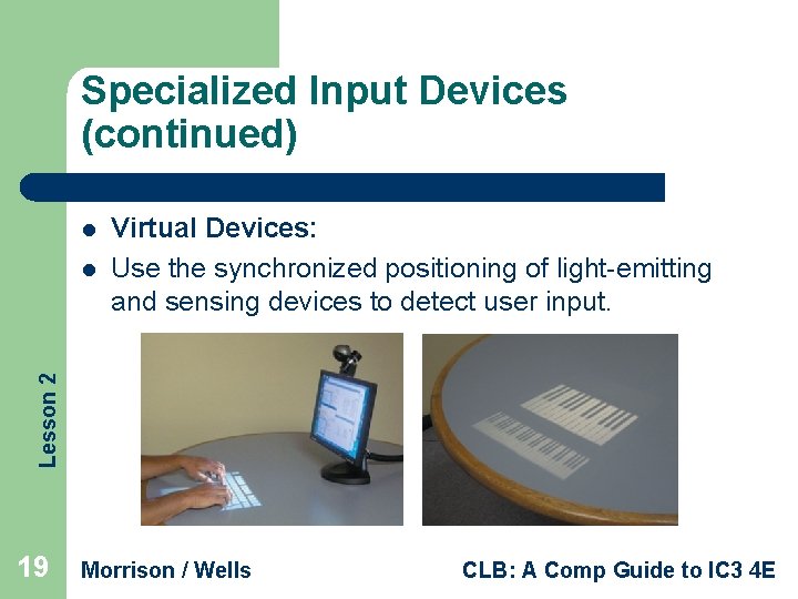 Specialized Input Devices (continued) l Lesson 2 l Virtual Devices: Use the synchronized positioning