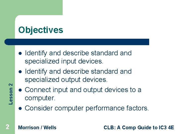 Objectives l Lesson 2 l l l 2 Identify and describe standard and specialized