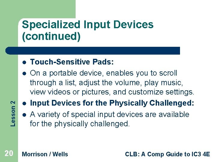 Specialized Input Devices (continued) l Lesson 2 l 20 l l Touch-Sensitive Pads: On