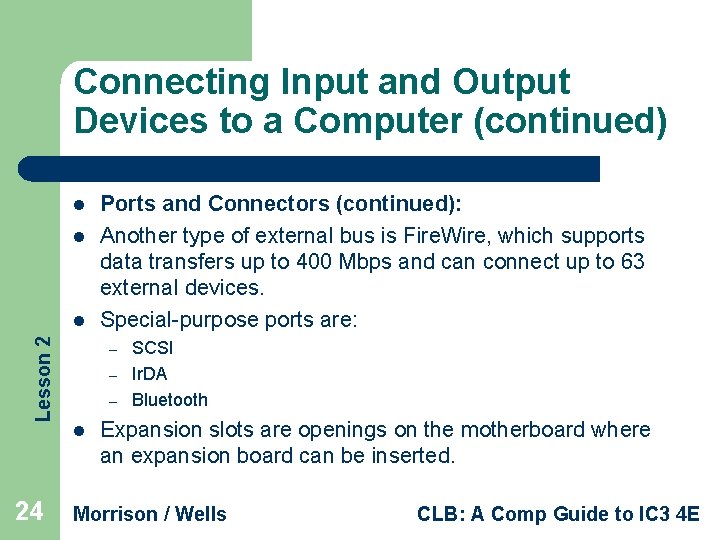 Connecting Input and Output Devices to a Computer (continued) l l Lesson 2 l
