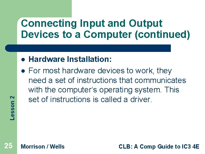 Connecting Input and Output Devices to a Computer (continued) l Lesson 2 l 25