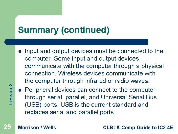 Summary (continued) Lesson 2 l 29 l Input and output devices must be connected