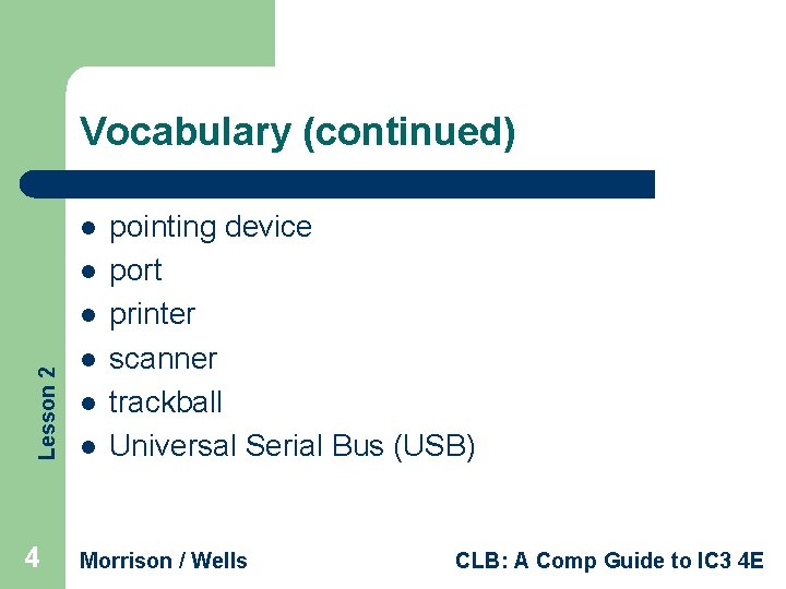 Vocabulary (continued) l l Lesson 2 l 4 l l l pointing device port