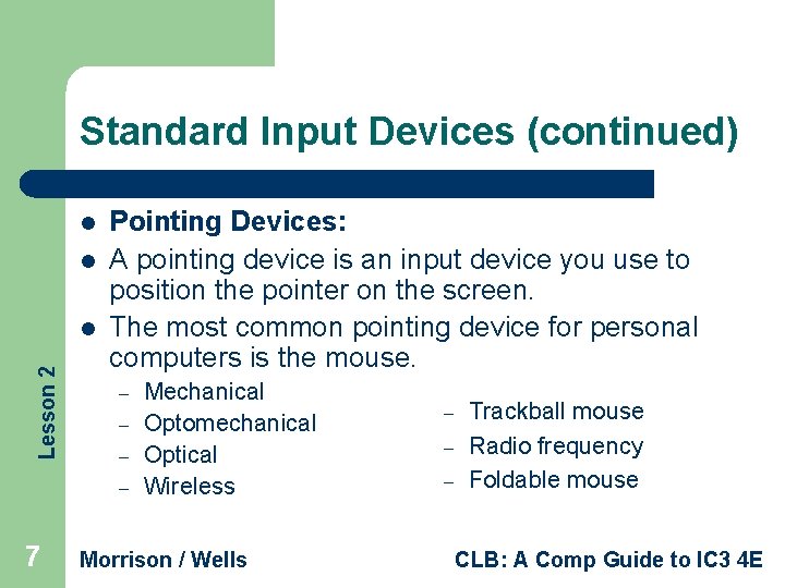 Standard Input Devices (continued) l l Lesson 2 l Pointing Devices: A pointing device