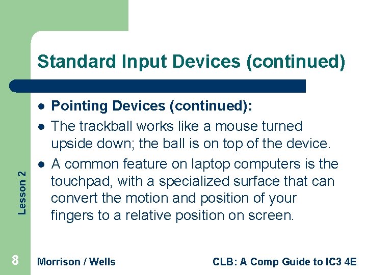 Standard Input Devices (continued) l l Lesson 2 l 8 Pointing Devices (continued): The