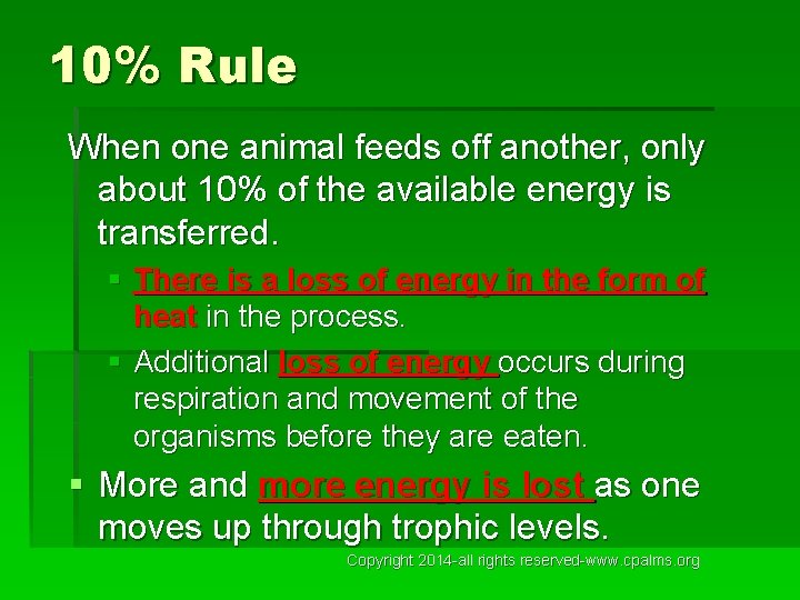 10% Rule When one animal feeds off another, only about 10% of the available