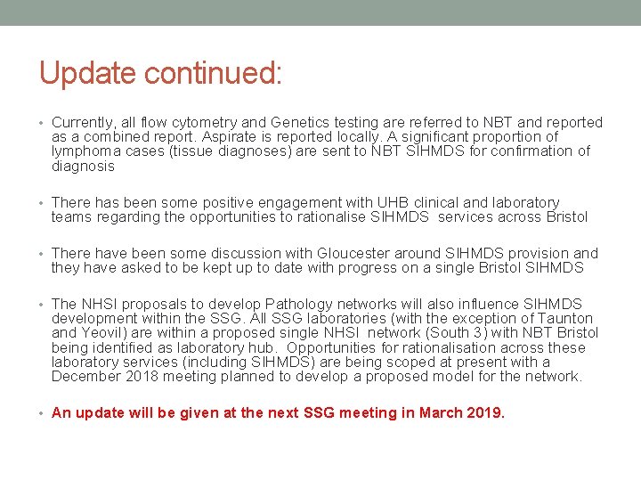 Update continued: • Currently, all flow cytometry and Genetics testing are referred to NBT