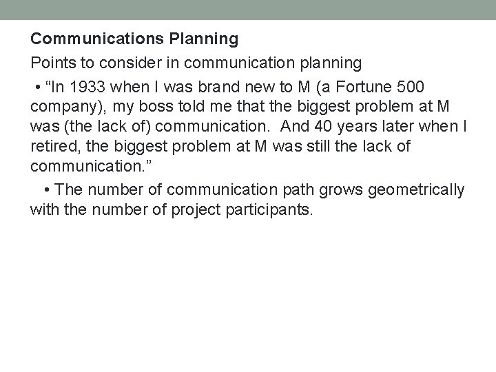 Communications Planning Points to consider in communication planning • “In 1933 when I was