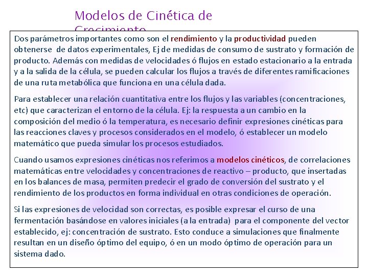 Modelos de Cinética de Crecimiento Dos parámetros importantes como son el rendimiento y la