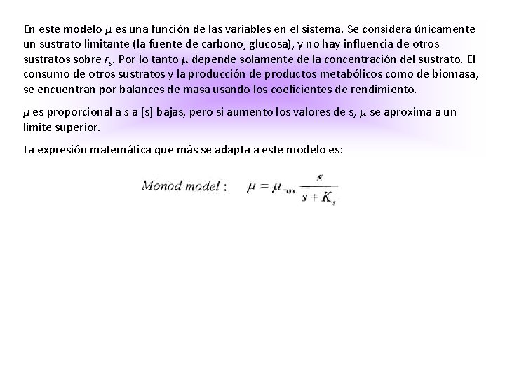 En este modelo μ es una función de las variables en el sistema. Se