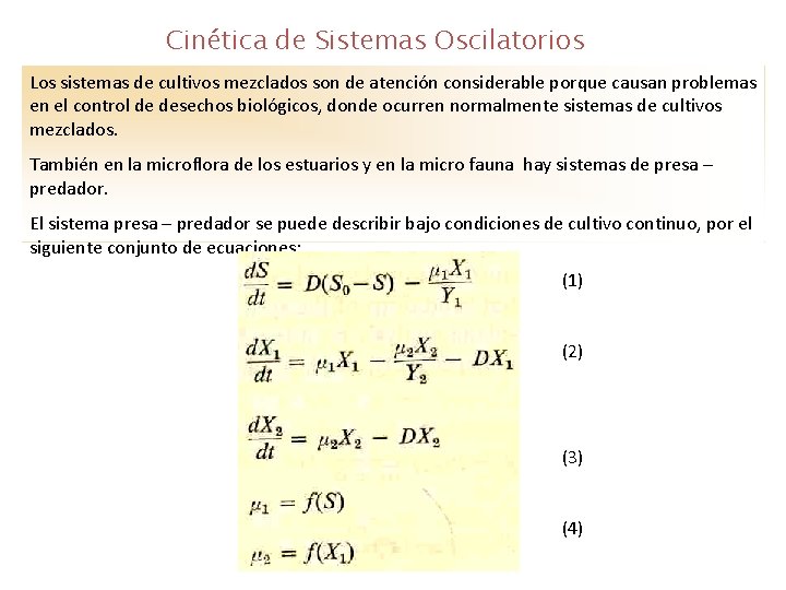 Cinética de Sistemas Oscilatorios Los sistemas de cultivos mezclados son de atención considerable porque