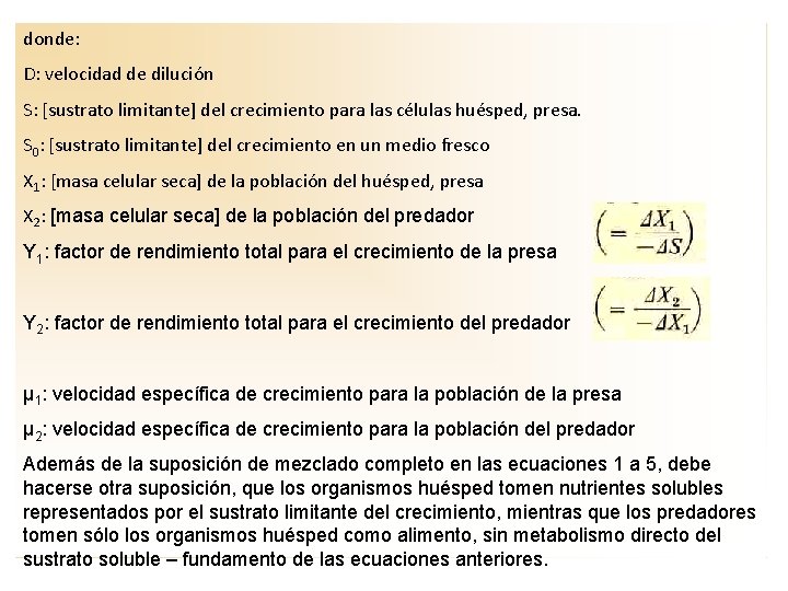 donde: D: velocidad de dilución S: [sustrato limitante] del crecimiento para las células huésped,