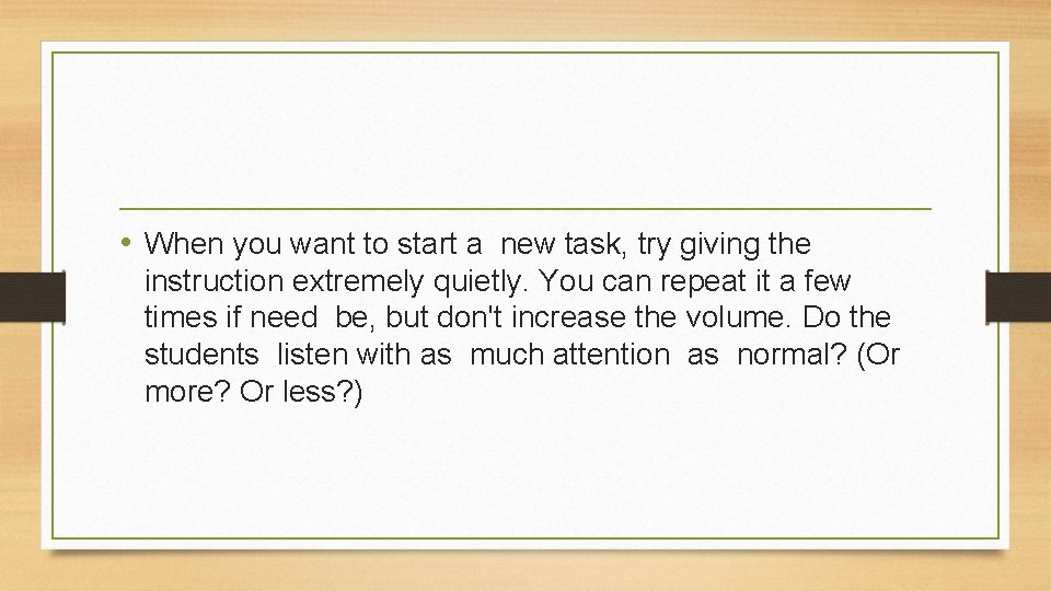  • When you want to start a new task, try giving the instruction