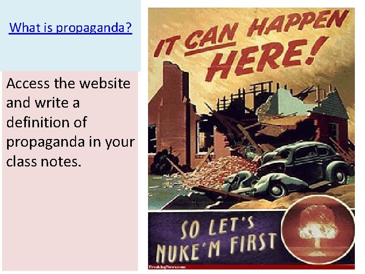 What is propaganda? Access the website and write a definition of propaganda in your