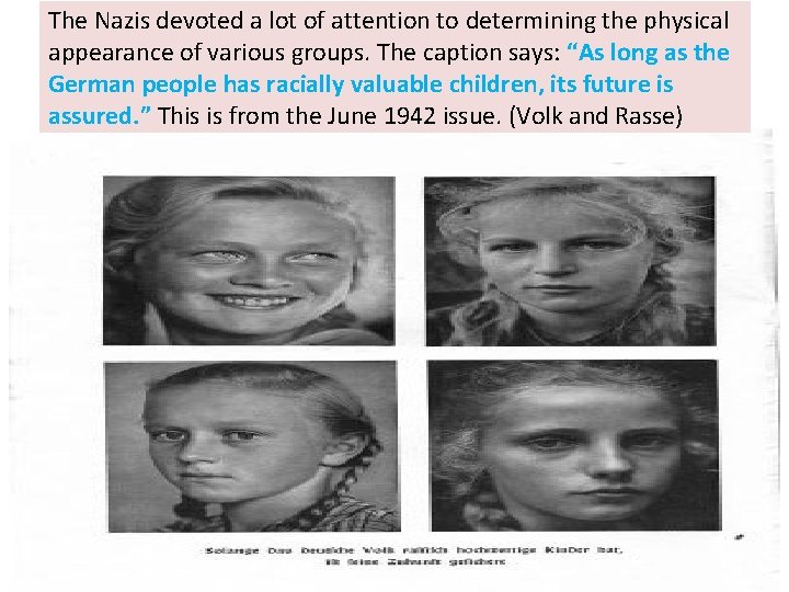The Nazis devoted a lot of attention to determining the physical appearance of various