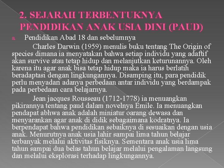 2. SEJARAH TERBENTUKNYA PENDIDIKAN ANAK USIA DINI (PAUD) Pendidikan Abad 18 dan sebelumnya Charles